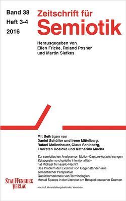 Zeitschrift für Semiotik / Mit Beiträgen von Daniel Schüller und Irene Mittelberg, Rafael Mollenhauer, Claus Schlaberg, Thorsten Roelcke und Katharina Mucha von Fricke,  Ellen, Siefkes,  Martin