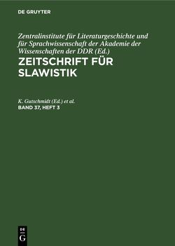 Zeitschrift für Slawistik / Zeitschrift für Slawistik. Band 37, Heft 3 von Gutschmidt,  K., Kosny,  W, Lehmann,  U., Seemann,  K. D.