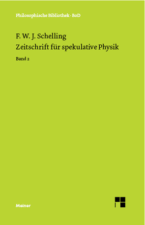 Zeitschrift für spekulative Physik. Band 2 von Durner,  Manfred, Schelling,  Friedrich Wilhelm Joseph