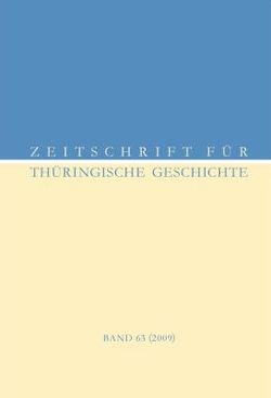 Zeitschrift für Thüringische Geschichte, Band 63 (2009)