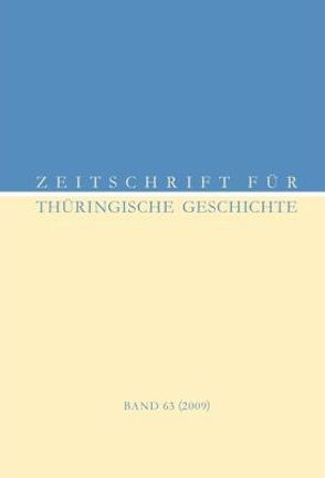 Zeitschrift für Thüringische Geschichte, Band 63 (2009)