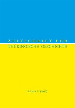 Zeitschrift für Thüringische Geschichte, Band 71 (2017)