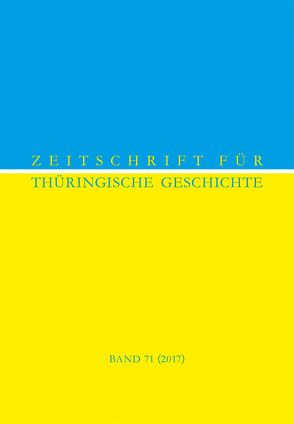 Zeitschrift für Thüringische Geschichte, Band 71 (2017)