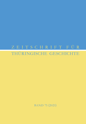 Zeitschrift für Thüringische Geschichte von Bauer,  Joachim, Gockel,  Michael, Lämmerhirt,  Rainer, Peltzer,  Jörg, Platen,  Michael, Schubert,  Fabian, Schwartz,  Gabrielle, Seibold,  Gerhard, Teuscher,  Ronny, Vincent,  Nicholas, Walter,  Phillip, Weiß,  Ulman, Wittmann,  Helge, Zierdt,  Fabrice