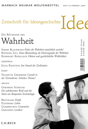 Zeitschrift für Ideengeschichte Heft I/3 Herbst 2007: Die Rückkehr der Wahrheit von Dutt,  Carsten, Raulff,  Ulrich, Schmidt-Glintzer,  Helwig, Seemann,  Hellmut Th, Staub,  Martial