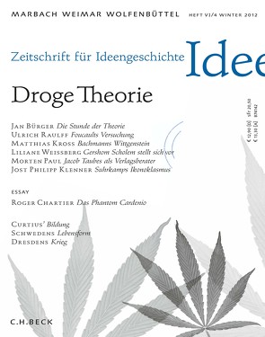 Zeitschrift für Ideengeschichte Heft VI/4 Winter 2012 von Bürger,  Jan, Chartier,  Roger, Klenner,  Jost Philipp, Kroß,  Matthias, Paul,  Morten, Raulff,  Ulrich, Schlak,  Stephan, Weissberg,  Liliane