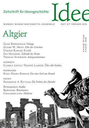 Zeitschrift für Ideengeschichte Heft X/1 Frühjahr 2016 von Asal,  Sonja, Bohrer,  Karl Heinz, Bowersock,  Glen, Bürger,  Jan, Delitz,  Heike, Gfrereis,  Heike, Langer,  Freddy, Lentz,  Carola, Lübbe,  Hermann, Mazzoni,  Ira, Most,  Glenn W., Raulff,  Ulrich, Schirren,  Thomas, Sommer,  Andreas Urs