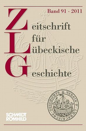 Zeitschrift für Lübeckische Geschichte Band 91 / 2011 von Grassmann,  Antjekathrin