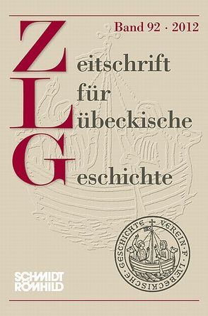 Zeitschrift für Lübeckische Geschichte Band 92 / 2012 von Grassmann,  Antjekathrin