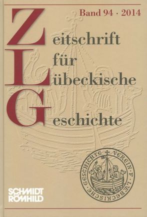 Zeitschrift für Lübeckische Geschichte Band 94 / 2014 von Grassmann,  Antjekathrin