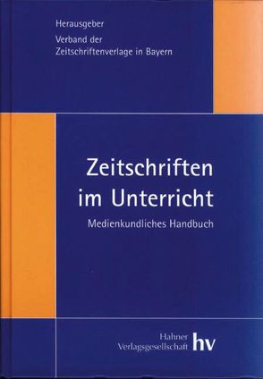 Zeitschriften im Unterricht von Verband der Zeitschriftenverlage in Bayern