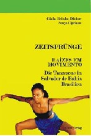 Zeitsprünge. Raizes em movimento von Cipriano,  Sonya, Reinke-Dieker,  Giela