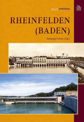 Zeitsprünge Rheinfelden (Baden) von Salmegg-Verein (Hg.)