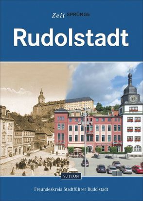 Zeitsprünge Rudolstadt von Freundeskreis „Stadtführer Rudolstadt“