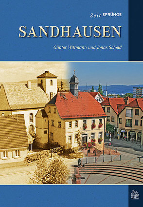 Zeitsprünge Sandhausen von Günter Wittmann, Scheid,  Jonas