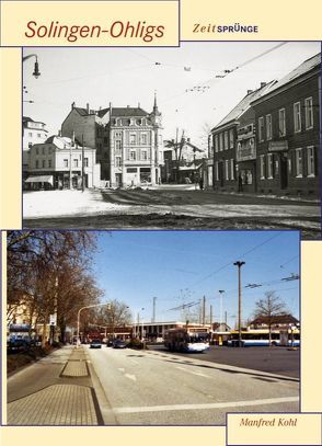 Zeitsprünge Solingen-Ohligs von Kohl,  Manfred