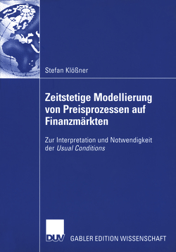 Zeitstetige Modellierung von Preisprozessen auf Finanzmärkten von Klößner,  Stefan, Steinmetz,  Prof. Dr. Volker