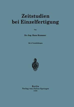 Zeitstudien bei Einzelfertigung von Kummer,  Hans