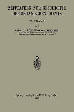 Zeittafeln zur Geschichte der Organischen Chemie von von Lippmann,  Edmund Oskar