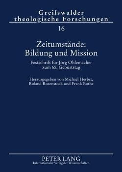 Zeitumstände: Bildung und Mission von Bothe,  Frank, Herbst,  Michael, Rosenstock,  Roland