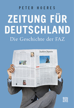 Zeitung für Deutschland von Hoeres,  Peter