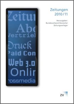 Zeitungen / 2010/11 von Becker,  Ulrich, Breyer-Mayländer,  Thomas, Bruttel,  Oliver, Donnerstag,  Joachim, Eggert,  Christian, Facius,  Gernot, Gottschalk,  Pit, Heinen,  Helmut, Kansky,  Holger, Keese,  Christoph, Keller,  Dieter, Lauff,  Werner, Mast,  Claudia, Pasquay,  Anja, Potgeter,  Alexander, Resing,  Christian, Riefler,  Katja, Rother,  Grit, Ruppe,  Markus, Schaffeld,  Burkhard, Schnücker,  Hans G, Schulz,  Rüdiger, Siepmann,  Ralf, Staschöfsky,  Erik, Tillmanns,  Lutz, Wolff,  Dietmar, Wrzeciono,  Urszula