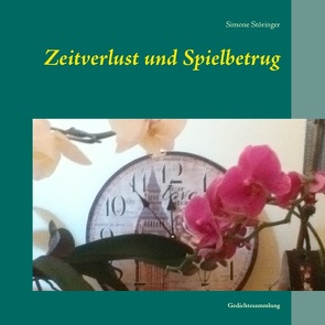 Zeitverlust und Spielbetrug von Störinger,  Simone