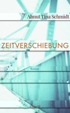 Zeitverschiebung von Schmidt,  Almut Tina