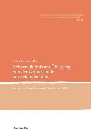 Zeitverständnis am Übergang von der Grundschule zur Sekundarstufe von Hofmann-Reiter,  Sabine