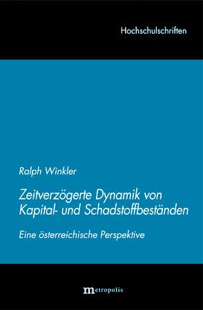 Zeitverzögerte Dynamik und Kapital- und Schadstoffbeständen von Winkler,  Ralph