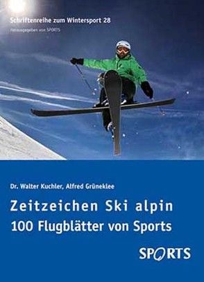 Zeitzeichen Ski alpin 100 Flugblätter von Sports von Kuchler,  Dr. Walter