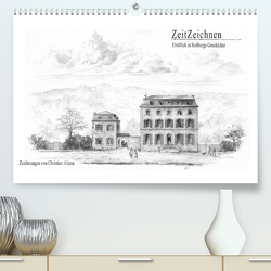 ZeitZeichnen – EinBlick in Stolbergs Geschichte (Premium, hochwertiger DIN A2 Wandkalender 2023, Kunstdruck in Hochglanz) von Altena,  Christian