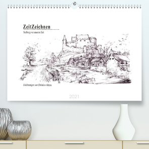 ZeitZeichnen – Stolberg vor unserer Zeit (Premium, hochwertiger DIN A2 Wandkalender 2021, Kunstdruck in Hochglanz) von Altena,  Christian