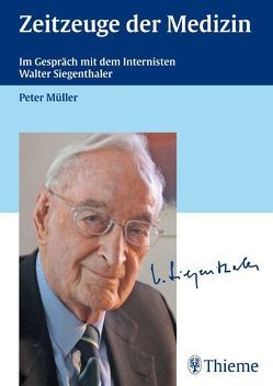 Zeitzeuge der Medizin von Müller,  Peter