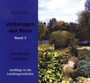 Zeitzeugen aus Stein. Band 3 von Bein,  Reinhard