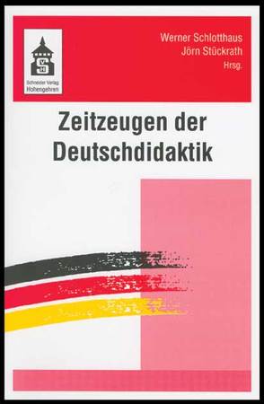 Zeitzeugen der Deutschdidaktik von Schlotthaus,  Werner, Stückrath,  Jörn