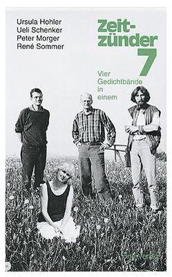 Zeitzünder. Drei Gedichtbände in einem / Zeitzünder. Drei Gedichtbände in einem von Hohler,  Ursula, Morger,  Peter, Schenker,  Ueli, Sommer,  René