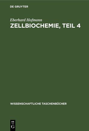 Zellbiochemie, Teil 4 von Hofmann,  Eberhard