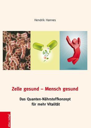 Zelle gesund-Mensch gesund von Hannes,  Hendrik