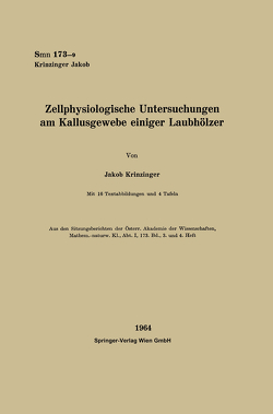 Zellphysiologische Untersuchungen am Kallusgewebe einiger Laubhölzer von Krinzinger,  Jakob