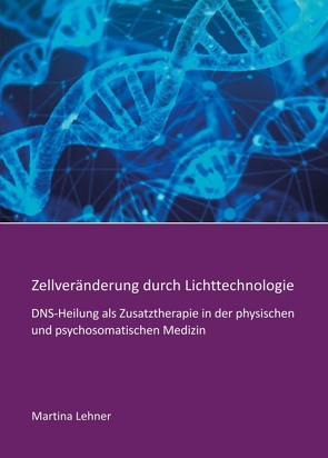 Zellveränderung durch Lichttechnologie von Lehner,  Martina