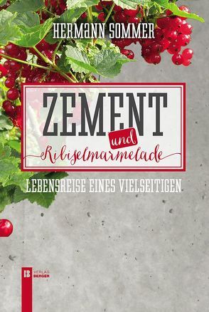 Zement und Ribiselmarmelade von Sommer,  Hermann