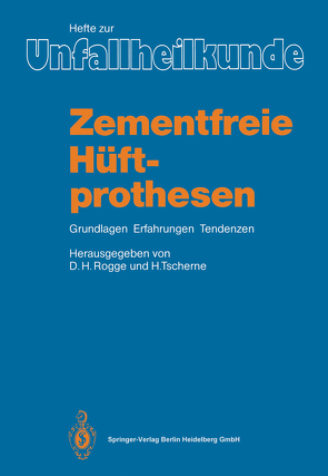 Zementfreie Hüftprothesen von Rogge,  Dirk H., Tscherne,  Harald