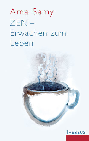 Zen – Erwachen zum Leben von Samy,  Ama