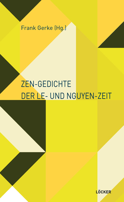 Zen-Gedichte der Le- und Nguyen-Zeit von Gerke,  Frank