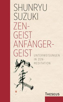 Zen-Geist – Anfänger-Geist von Suzuki,  Shunryû