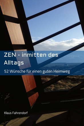 ZEN – Inmitten des Alltags von Fahrendorf,  Klaus