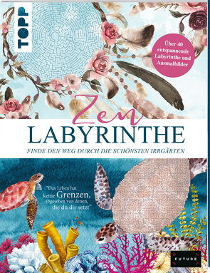 Zen Labyrinthe – Finde den Weg durch die schönsten Irrgärten von frechverlag, Pitz,  Natascha