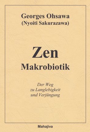 Zen Makrobiotik von Arnoldi,  Marie, Ohsawa,  Georges