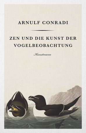 Zen und die Kunst der Vogelbeobachtung von Conradi,  Arnulf